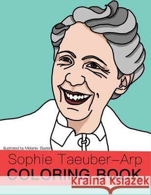 Sophie Taeuber-Arp Coloring Book Melanie Baxter 9781953708038 Melanie Baxter