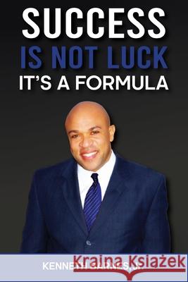 Success is NOT Luck - It's a Formula Barnes, Kenneth 9781953710406