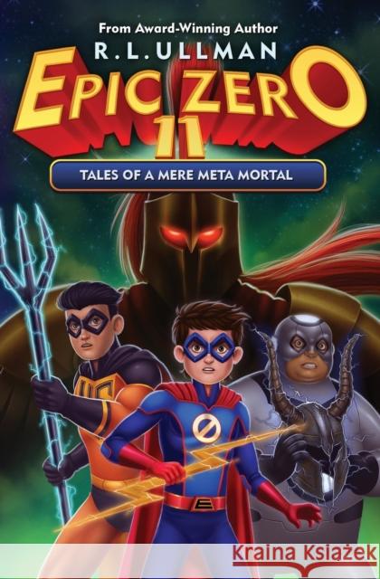 Epic Zero 11: Tales of a Mere Meta Mortal R L Ullman   9781953713711 But That's Another Story ... Press