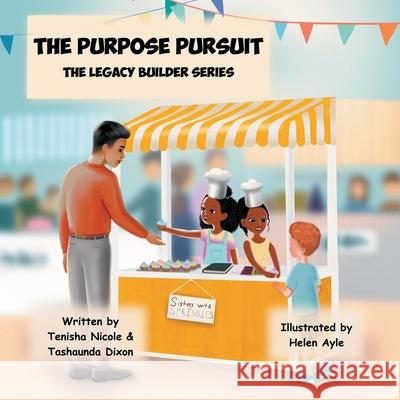 The Purpose Pursuit: The Legacy Builder Series Tashaunda Dixon Helen Ayle Laura Boffa 9781953717047 Blueprint Investors Group LLC