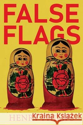 False Flags Henry Philips 9781953721006