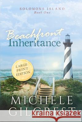 Beachfront Inheritance Large Print (Solomons Island Book One) Michele Gilcrest 9781953722096 Michele Gilcrest