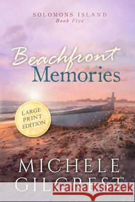 Beachfront Memories Large Print (Solomons Island Book 5) Michele Gilcrest 9781953722218 Michele Gilcrest