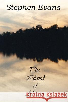 The Island of Always: The Complete Edition Stephen Evans 9781953725677
