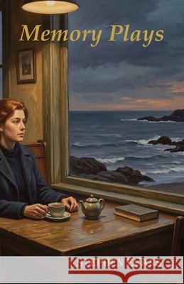 Memory Plays: Four Long Short Stories Stephen Evans 9781953725868