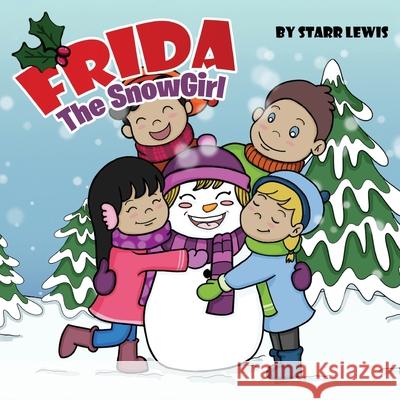 Frida the SnowGirl Starr Lewis 9781953731043 Booktrail Publishing