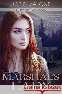 The Marshal's Lady: A Time Travel Western Romance Josie Malone 9781953735898