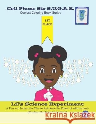 Lil's Science Experiment: Power of Affirmations (Positive Thinking & Speaking) Becca Weber Angelo Walker Brandon Sugar 9781953741011