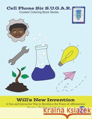 Will's New Invention: Power of Affirmations (Positive Thinking & Speaking) Becca Weber Onesimus Morrison Brandon Sugar 9781953741042