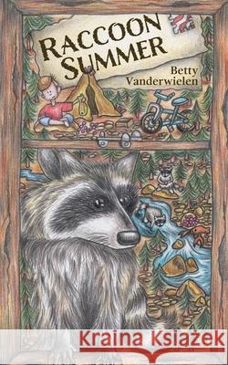 Raccoon Summer Betty Vanderwielen 9781953743121 Chicken Scratch Books