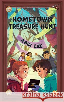 Hometown Treasure Hunt Abbi Lee Rebeckah Gerstner 9781953743558 Chicken Scratch Books
