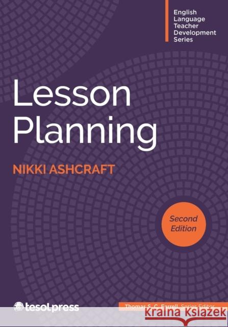 Lesson Planning, Second Edition Thomas S. C. Farrell Nikki Ashcraft 9781953745385 Tesol Press