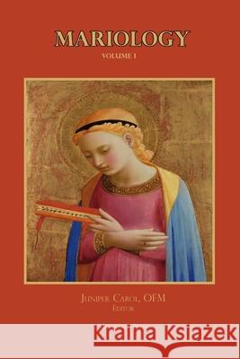 Mariology vol. 1 Juniper Carol 9781953746221 Mediatrix Press