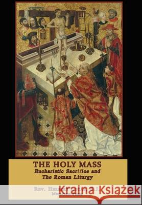 The Holy Mass: In two volumes Herbert Lucas 9781953746900