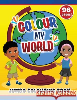 Colour My World Jumbo Colouring Book Carol Mitchell, Heidi Fagerberg 9781953747112 Cas