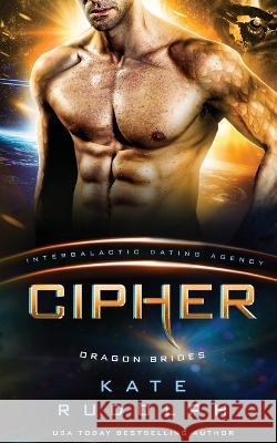 Cipher: Intergalactic Dating Agency Kate Rudolph   9781953748393 Kate Rudolph