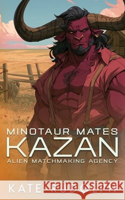 Kazan: Alien Matchmaking Agency Kate Rudolph 9781953748881 Celestial Heart Press