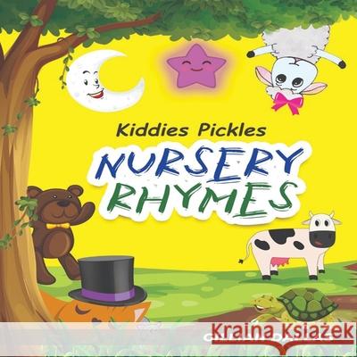 Kiddies Pickles: Nursery Rhymes Gillian Dallas 9781953759764 Dayelight Publishers