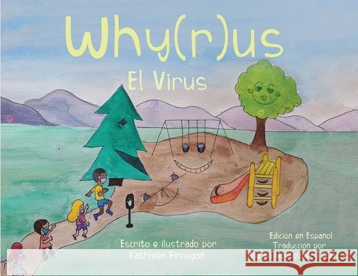 Why(r)us El Virus: Spanish Edition (Edición en Español) Kathleen Finnegan, Andrea Montgomery 9781953767073