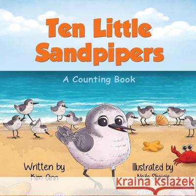 Ten Little Sandpipers: A Counting Book Ann, Kim 9781953774019 Lucky Four Press