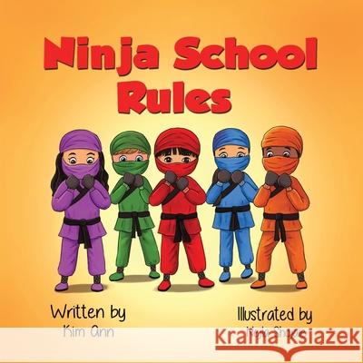 Ninja School Rules Kim Ann Nejla Shojaie 9781953774033 Lucky Four Press