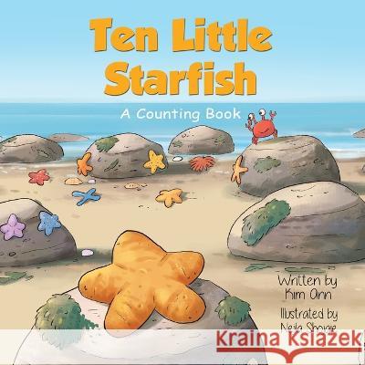 Ten Little Starfish: A Counting Book Kim Ann Nejla Shojaie  9781953774484 Lucky Four Press