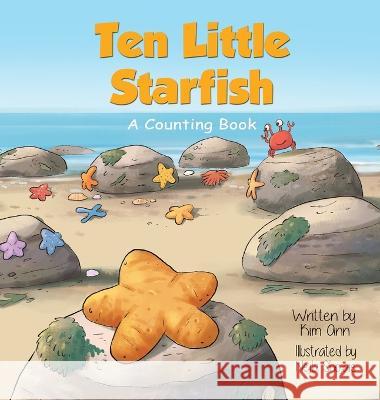 Ten Little Starfish: A Counting Book Kim Ann Nejla Shojaie  9781953774491 Lucky Four Press