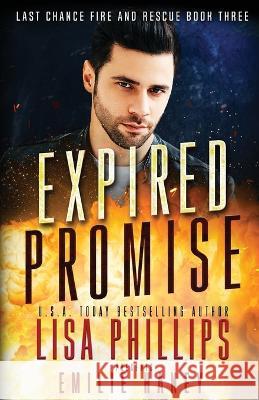 Expired Promise: A Last Chance County Novel Lisa Phillips Emilie Haney 9781953783455 Sunrise Publishing