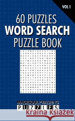 60 Puzzles Word Search Puzzle Book: Fun for all ages! Magesoul Publishing 9781953786029 Magesoul Publishing Puzzles