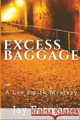 Excess Baggage: A Lee Smith Mystery Jay Forman 9781953789402