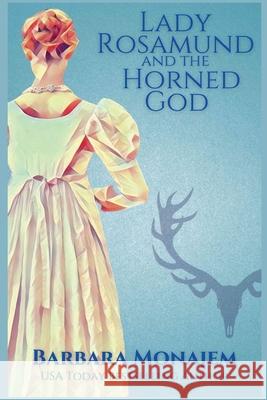 Lady Rosamund and the Horned God: A Rosie and McBrae Regency Mystery Barbara Monajem 9781953789495 Historia