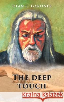 The deep touch Dean C. Gardner 9781953791054