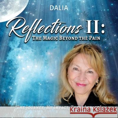 Reflections II: The Magic Beyond the Pain Dalia Vernikovsky 9781953791122 Goldtouch Press, LLC