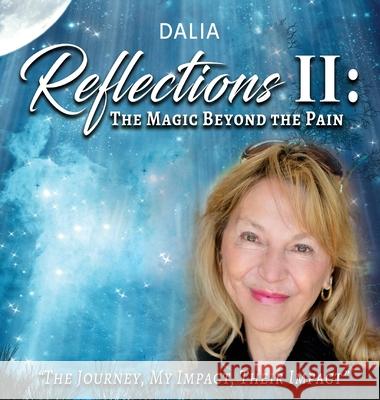 Reflections II: The Magic Beyond the Pain Dalia Vernikovsky 9781953791139 Goldtouch Press, LLC