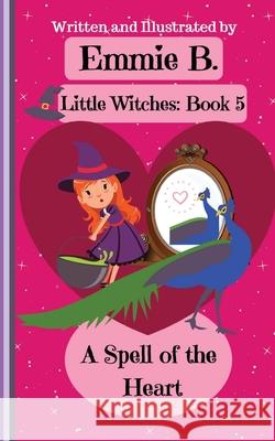 A Spell of the Heart Emmie B 9781953798114 E.B. Business Writing Services