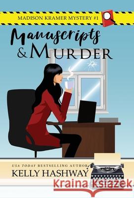 Manuscripts and Murder Kelly Hashway 9781953800008 Kelly Hashway