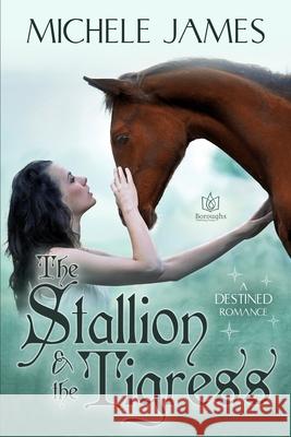 The Stallion & The Tigress Michele James 9781953810052 R. R. Bowker