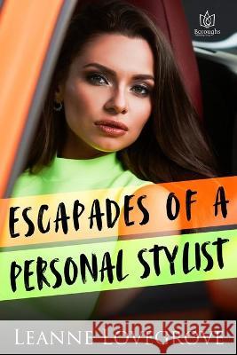 Escapades of a Personal Stylist Leanne Lovegrove 9781953810151