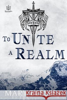To Unite a Realm Mary Beesley 9781953810199 Boroughs Publishing Group