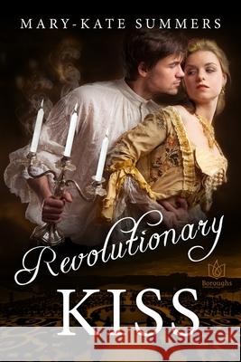 Revolutionary Kiss Mary-Kate Summers 9781953810274
