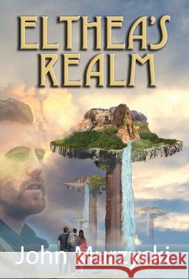 Elthea's Realm John Murzycki 9781953815019 Warner Trail Press