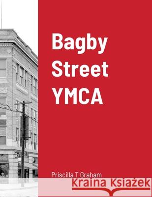 Bagby Street YMCA Priscilla T Graham 9781953824004