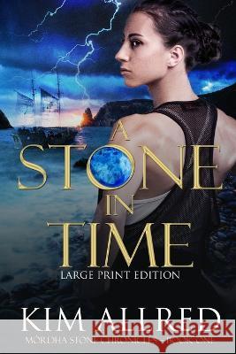 A Stone in Time Large Print Kim Allred   9781953832054 Storm Coast Publishing, LLC