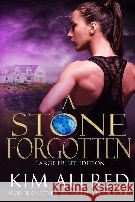 A Stone Forgotten Large Print Kim Allred   9781953832085 Storm Coast Publishing, LLC