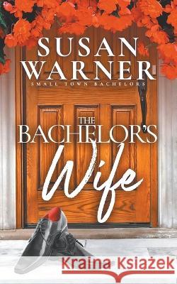 The Bachelor's Wife Susan Warner 9781953834737 Eg Publishing