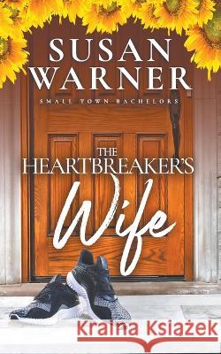 The Heartbreaker\'s Wife Susan Warner 9781953834768 Eg Publishing