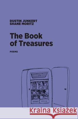 The Book of Treasures: Poems Dustin Junkert, Shane Moritz, David Nichols 9781953835017 Visible Spectrum