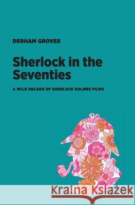 Sherlock in the Seventies Derham Groves 9781953835093