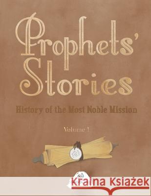 Prophets' Stories: History of the Most Noble Mission Guzel Murtazina Green Fig 9781953836588 Green Fig