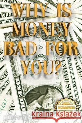Why is money Bad For You? Robert Wyeth 9781953839190 Workbook Press
